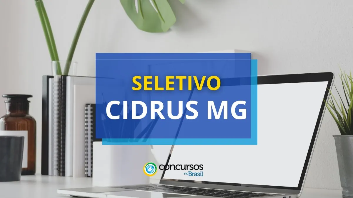 CIDRUS MG, processo seletivo CIDRUS MG, seleção CIDRUS MG, vaga CIDRUS MG.