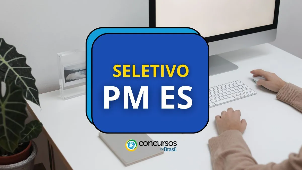 Processo seletivo PM ES, PM ES, vagas PM ES, edital PM ES, Polícia Militar do Espírito Santo.