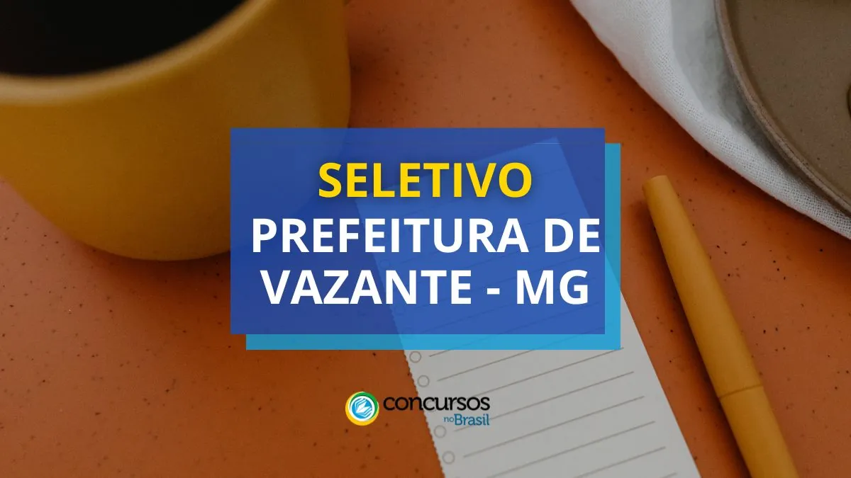 Processo seletivo Prefeitura de Vazante, Prefeitura de Vazante, edital Prefeitura de Vazante, seleção Vazante.