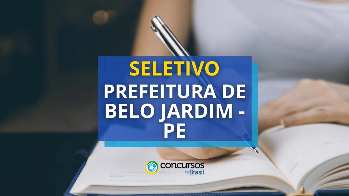 processo seletivo Prefeitura de Belo Jardim, vagas do processo seletivo Prefeitura de Belo Jardim, inscrição no processo seletivo Prefeitura de Belo Jardim, prova do processo seletivo Prefeitura de Belo Jardim, edital do processo seletivo Prefeitura de Belo Jardim