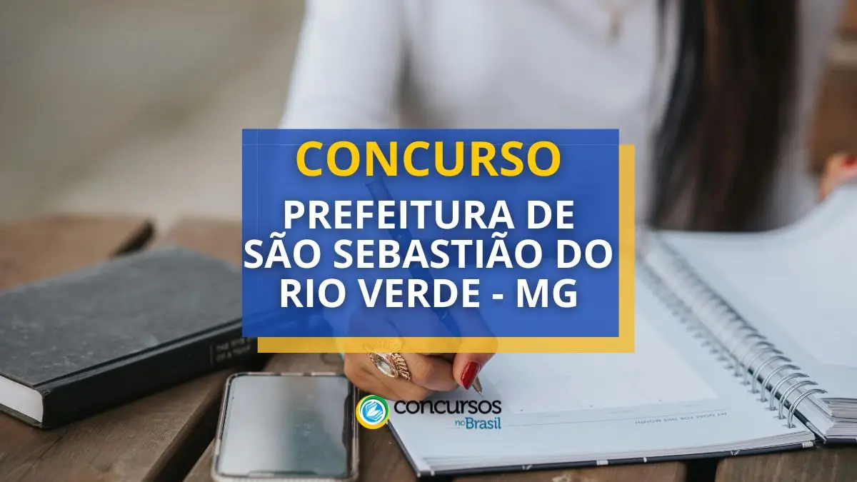 concurso Prefeitura de São Sebastião do Rio Verde, Prefeitura de São Sebastião do Rio Verde, concurso público da Prefeitura de São Sebastião do Rio Verde, vagas na Prefeitura de São Sebastião do Rio Verde