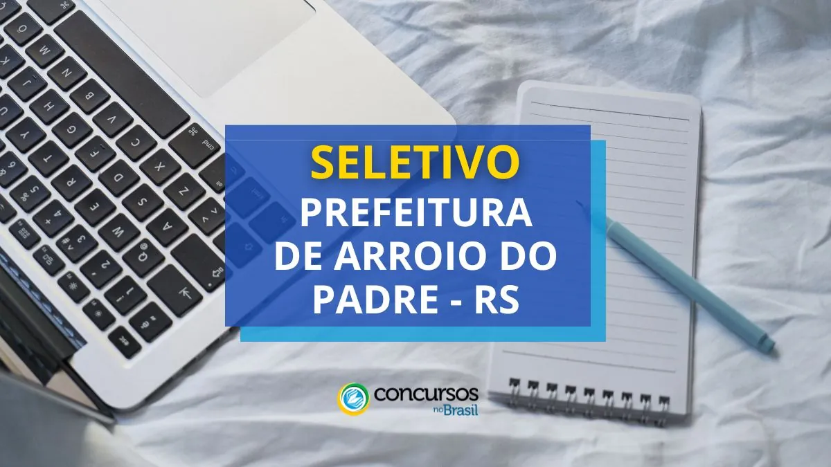 Processo seletivo Prefeitura de Arroio do Padre, Prefeitura de Arroio do Padre, editais Prefeitura de Arroio do Padre, vagas Prefeitura de Arroio do Padre.