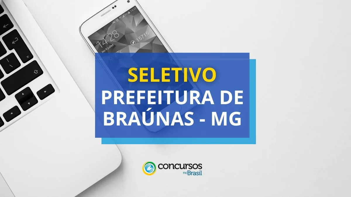 Processo seletivo Prefeitura de Braúnas, Prefeitura de Braúnas, vagas Prefeitura de Braúnas, edital Prefeitura de Braúnas.