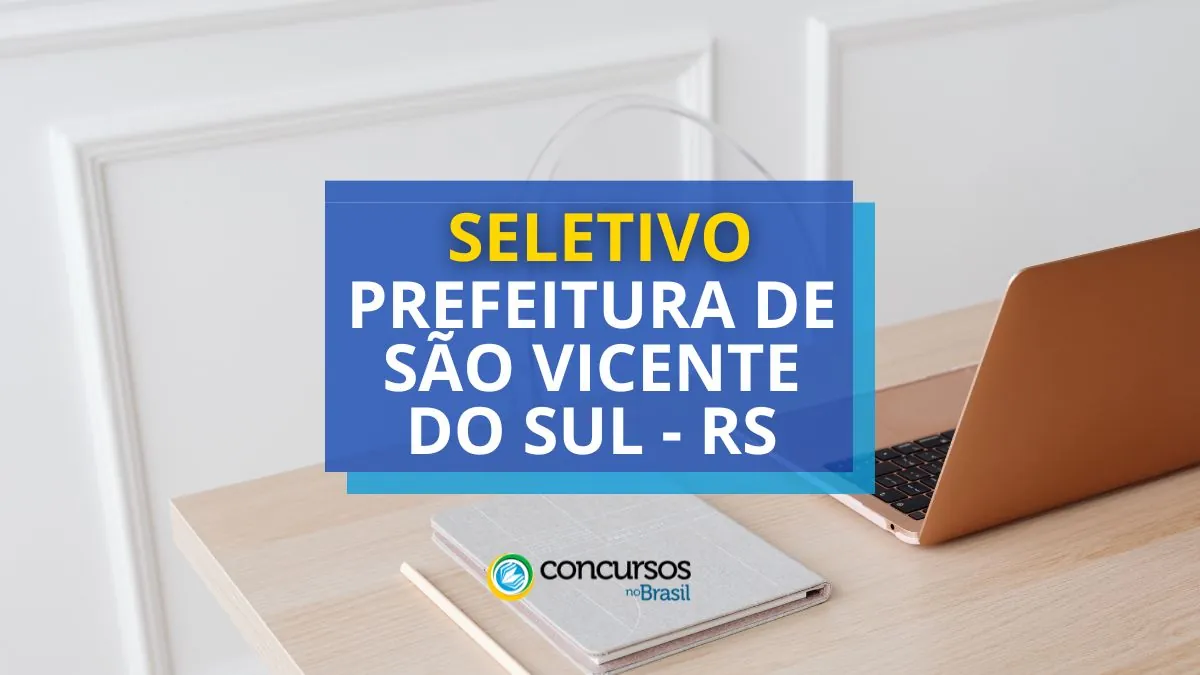 Processo seletivo Prefeitura de São Vicente do Sul, Prefeitura de São Vicente do Sul, vaga Prefeitura de São Vicente do Sul, seleção São Vicente do Sul.