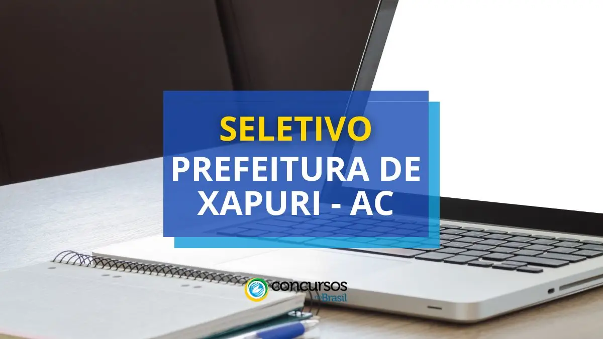 Processo seletivo Prefeitura de Xapuri, Prefeitura de Xapuri, vagas Prefeitura de Xapuri, edital Prefeitura de Xapuri.