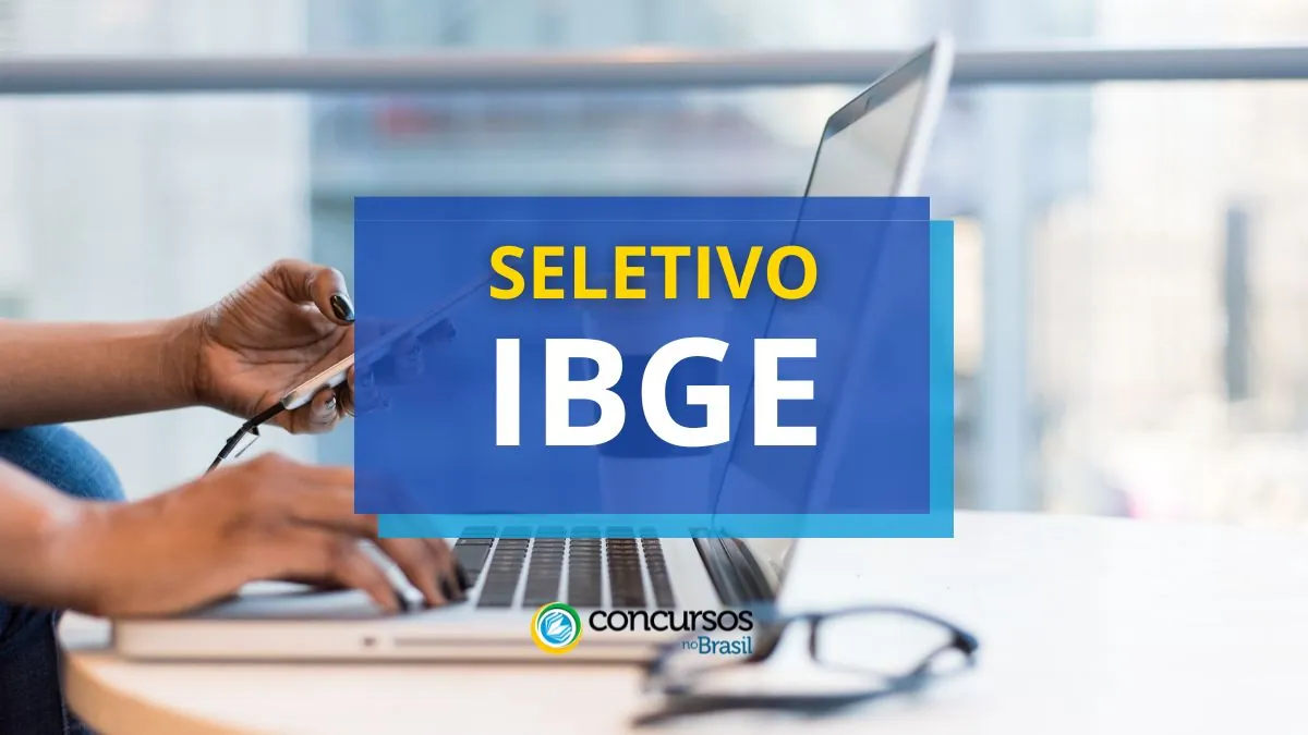 Processo seletivo IBGE, vagas do processo seletivo IBGE, vagas no IBGE, inscrição no processo seletivo IBGE, edital do processo seletivo IBGE