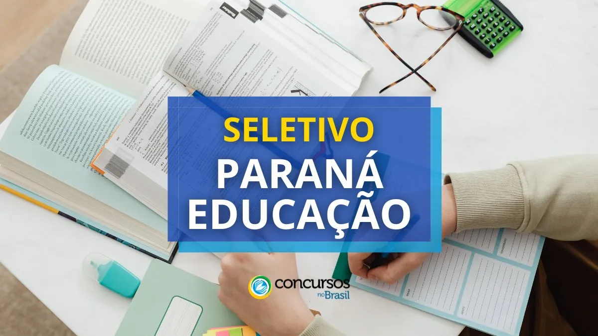 Processo seletivo PARANAEDUCAÇÃO, concurso PARANAEDUCAÇÃO, EDITAL PARANAEDUCAÇÃO