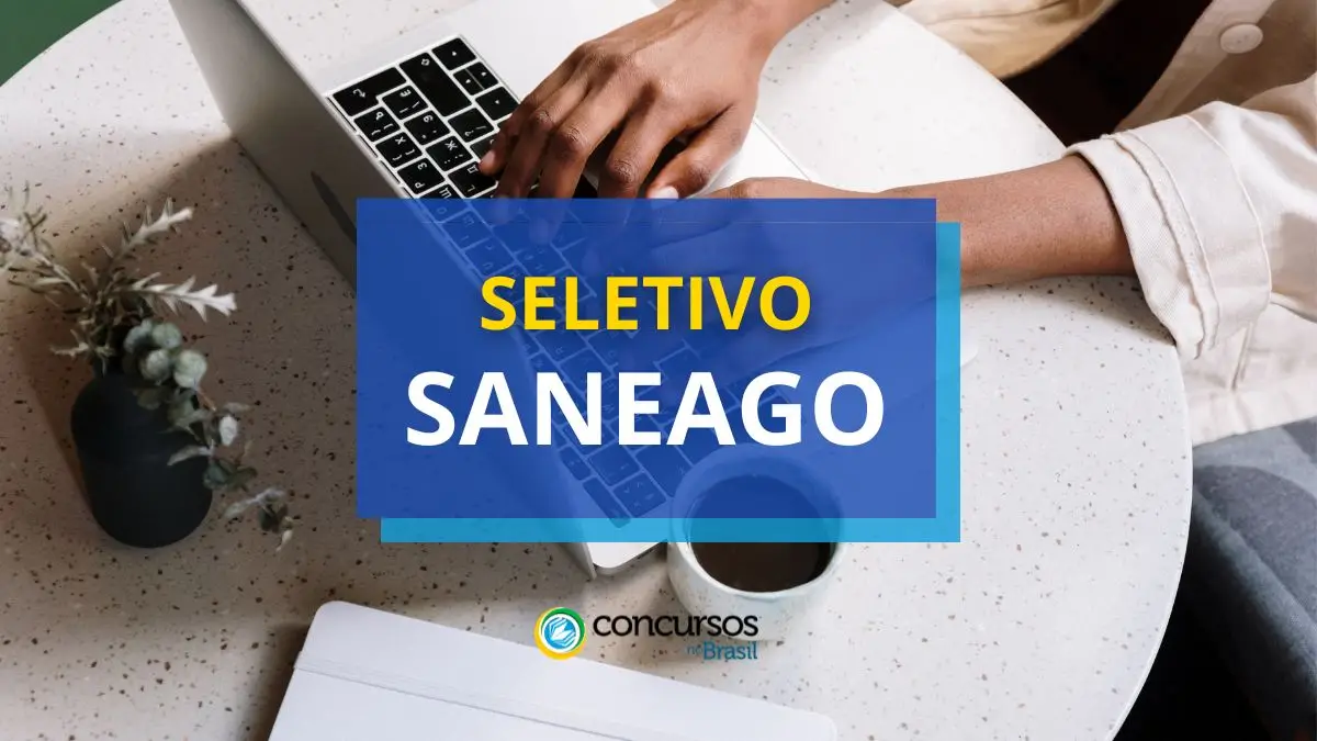 Processo seletivo SANEAGO, SANEAGO, seleção SANEAGO, vagas SANEAGO.