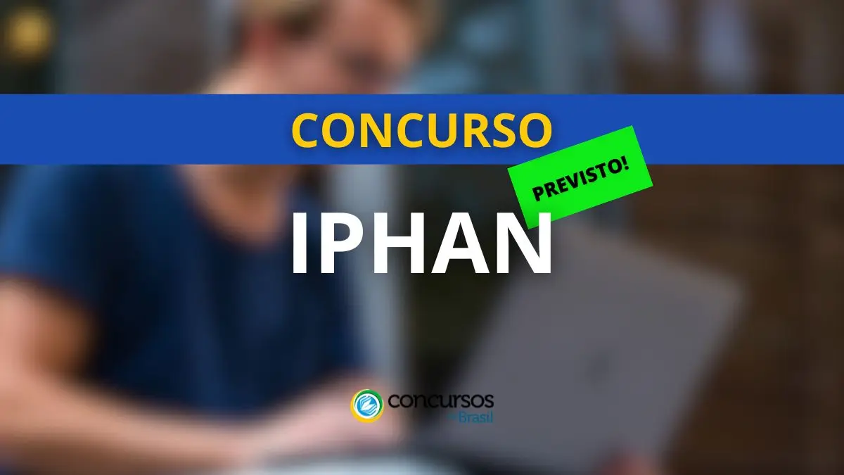 Concurso Iphan, Iphan, edital Iphan, concurso público Iphan, próximo concurso Iphan, Instituto do Patrimônio Histórico e Artístico Nacional