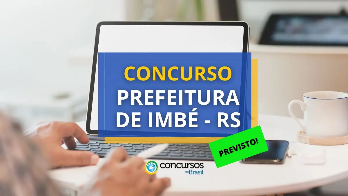 Concurso previsto Prefeitura de Imbé, Prefeitura de Imbé, Seleção Imbé, concurso previsto Imbé.