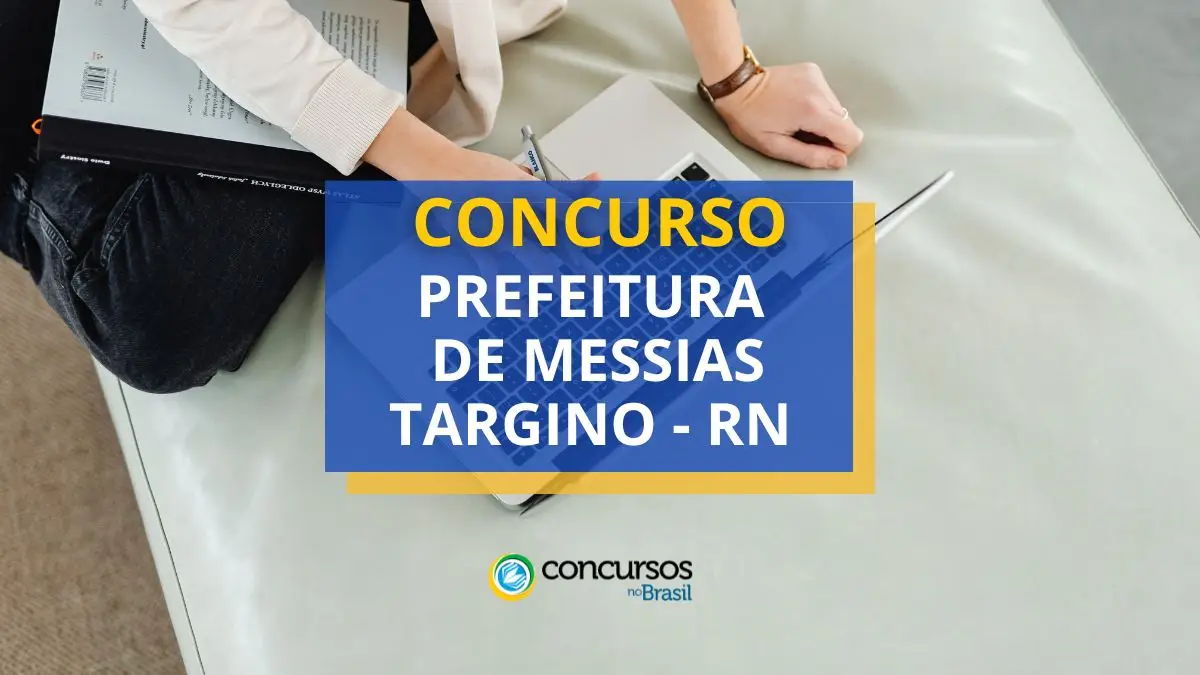 Concurso Prefeitura de Messias Targino, Prefeitura de Messias Targino, vagas Prefeitura de Messias Targino, edital Prefeitura de Messias Targino.