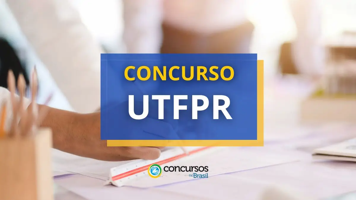 Concurso UTFPR - PR, concurso UTFPR, Oportunidades concurso UTFPR, Inscrições concurso UTFPR, Etapas do concurso UTFPR.