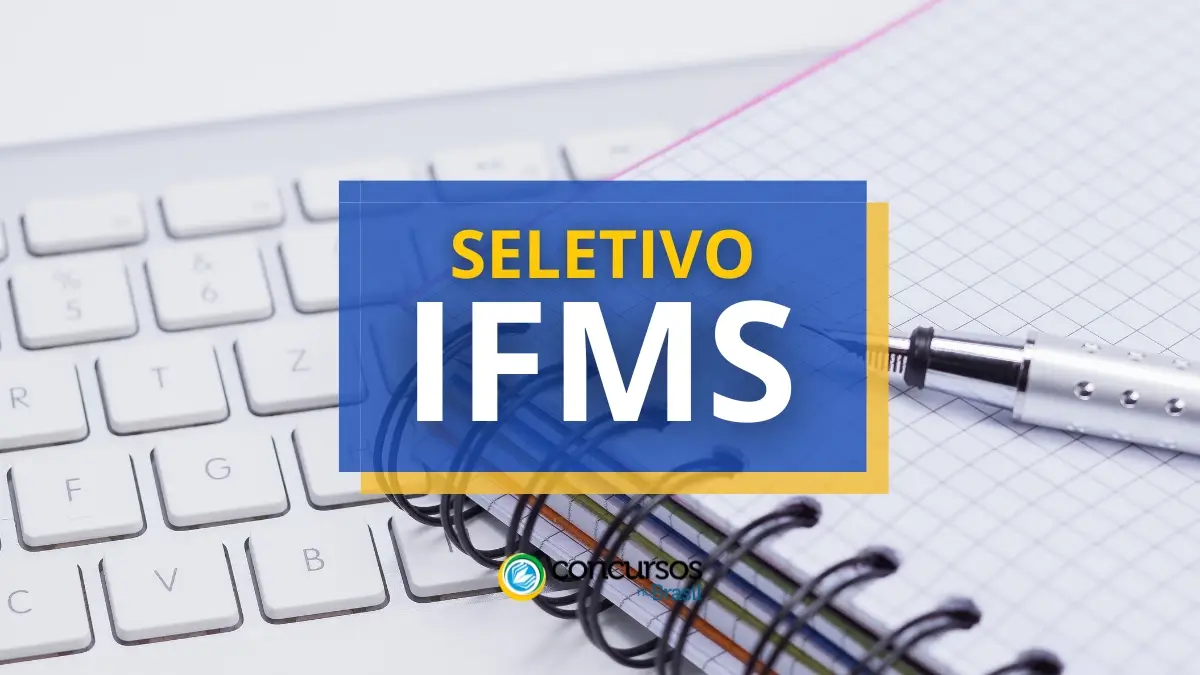 Processo seletivo IFMS, vagas Processo seletivo IFMS, edital Processo seletivo IFMS