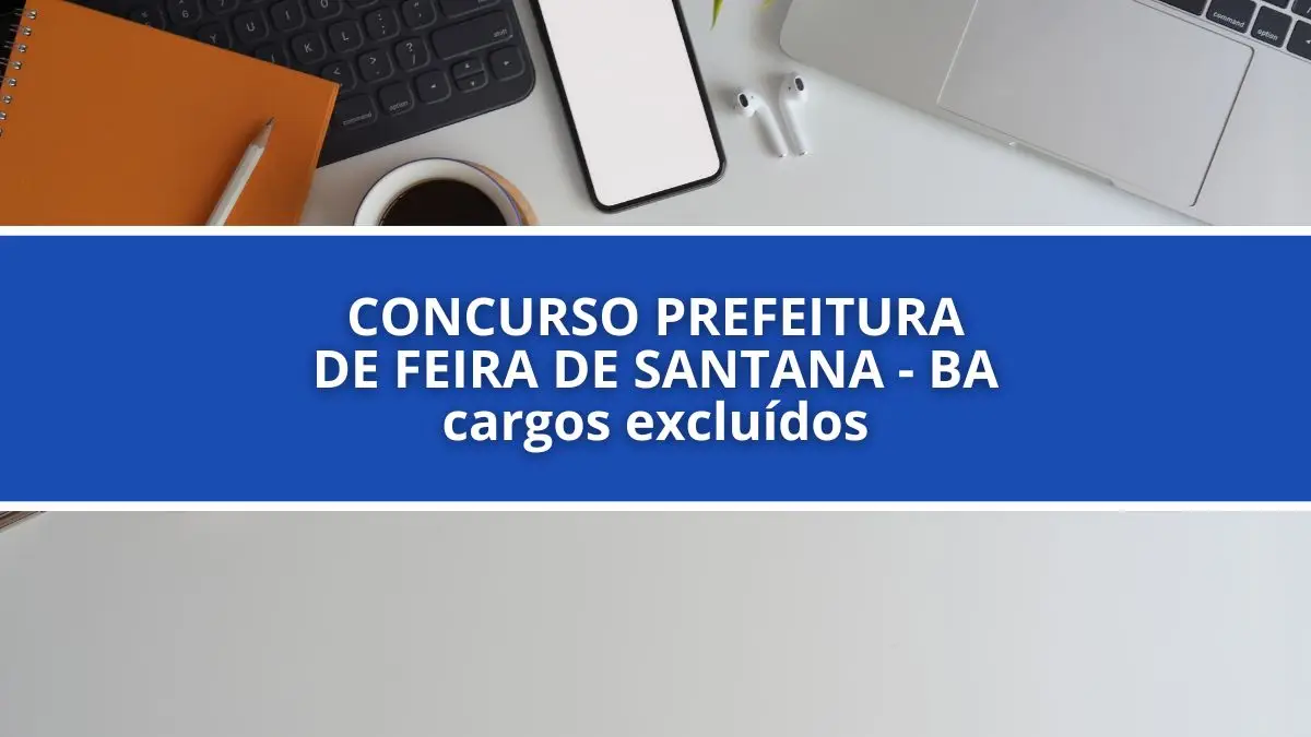 Concurso Prefeitura de Feira de Santana, Concurso Feira de Santana, concurso Bahia.