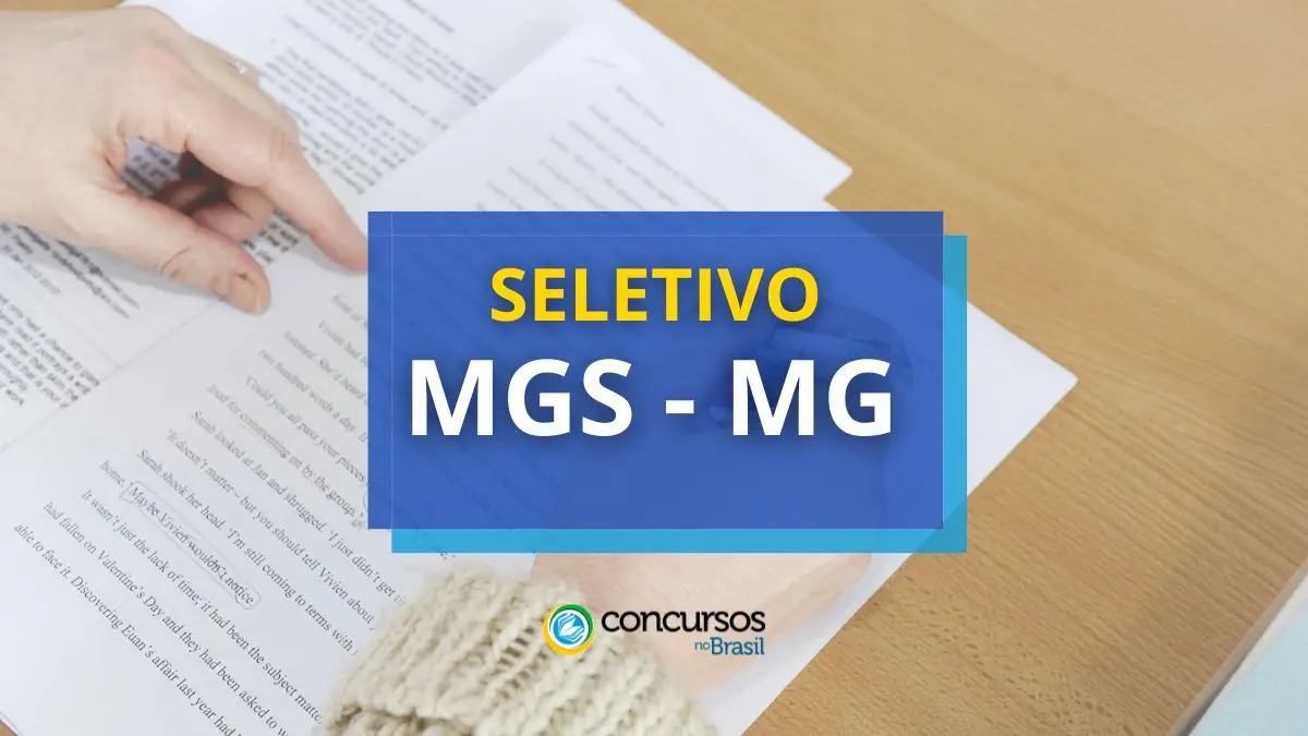 Processo seletivo MGS - Mg, processo seletivo MGS, Inscrições do seletivo MGS, Vagas da seleção MGS, Etapas do processo seletivo MGS.