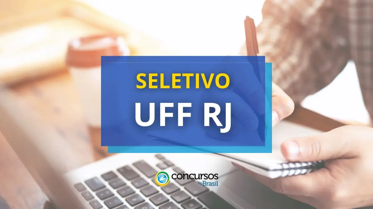 Processo seletivo UFF RJ, Oportunidades seletivo UFF RJ, UFF RJ: inscrições , Seletivo UFF RJ: provas.