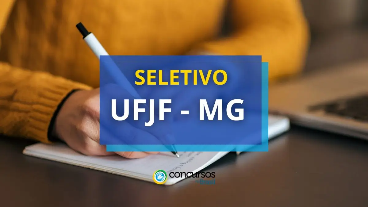 Processo seletivo UFJF - Mg, processo seletivo UFJF, Inscrições seletivo UFJF, Processo seletivo UFJF: vagas, Provas seleção UFJF.