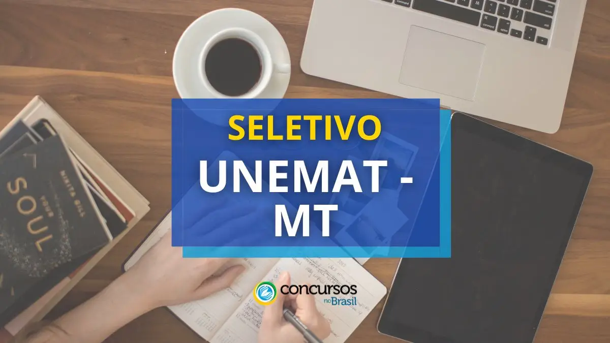 Processo seletivo UNEMAT - MT, Processo seletivo UNEMAT, Vagas do processo seletivo UNEMAT, Inscrições do processo seletivo UNEMAT, Etapas do processo seletivo UNEMAT.