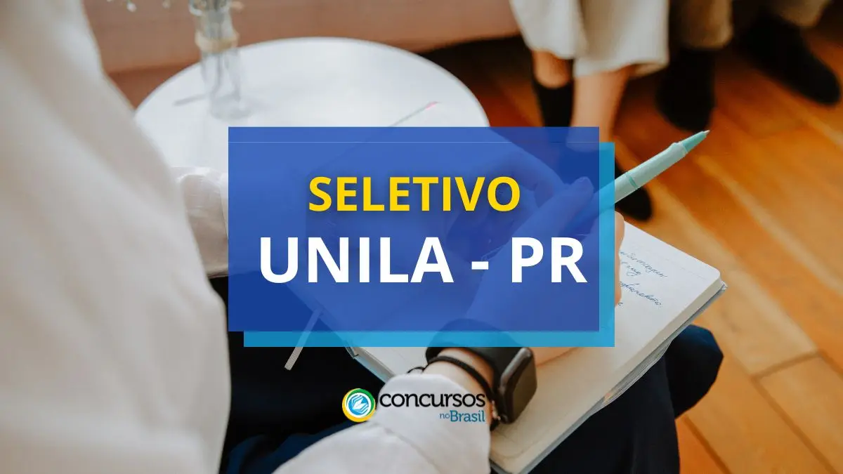 Processo seletivo UNILA PR, edital UNILA PR, vagas UNILA PR.