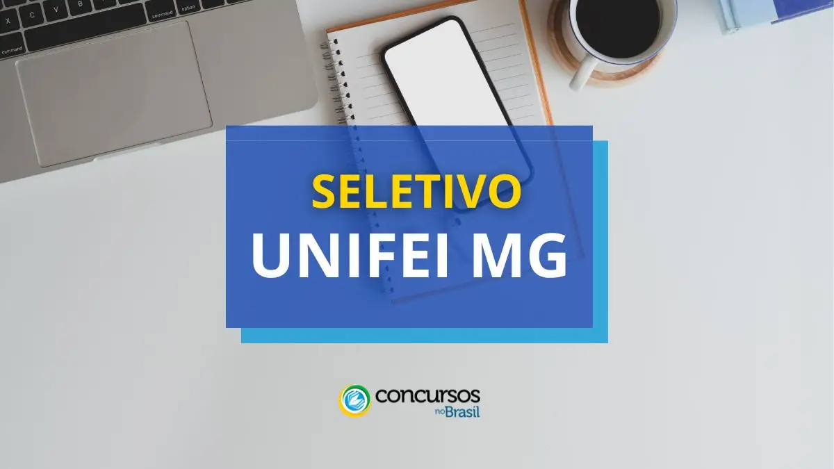 Processo seletivo UNIFEI MG, UNIFEI MG, edital UNIFEI MG, vagas UNIFEI MG.