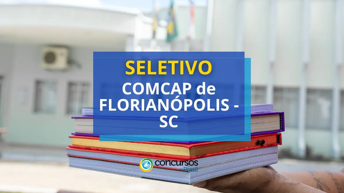 Processo seletivo COMCAP de Florianópolis, COMCAP de Florianópolis, edital COMCAP de Florianópolis, vagas COMCAP de Florianópolis.