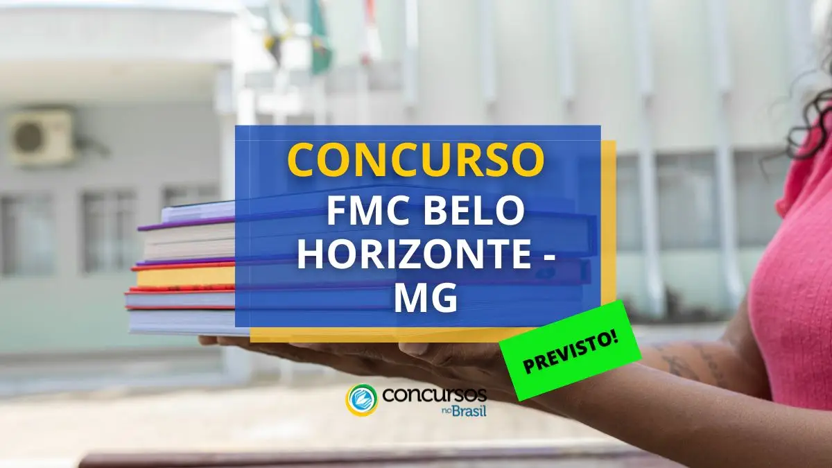 Concurso FMC de Belo Horizonte, FMC de Belo Horizonte, edital previsto FMC de Belo Horizonte, vagas FMC de Belo Horizonte.