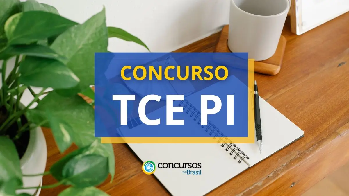 Concurso TCE PI, TCE PI, edital TCE PI, vagas TCE PI, seleção TCE PI.