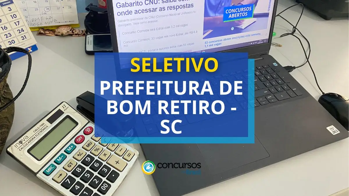 Processo seletivo Prefeitura de Bom Retiro, Prefeitura de Bom Retiro, edital Prefeitura de Bom Retiro, vaga Prefeitura de Bom Retiro.