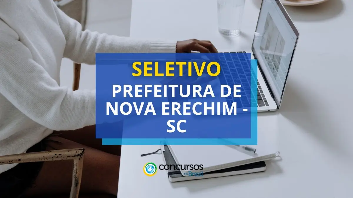 Processo seletivo Prefeitura de Nova Erechim, Prefeitura de Nova Erechim, edital Prefeitura de Nova Erechim, seleção Prefeitura de Nova Erechim.