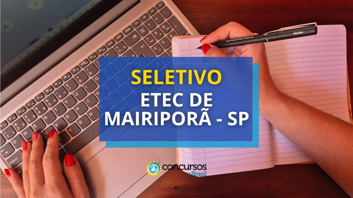 Etec de Mairiporã, vagas na Etec de Mairiporã, cargo da Etec de Mairiporã, processo seletivo Etec de Mairiporã, inscrição no processo seletivo Etec de Mairiporã, etapas do processo seletivo Etec de Mairiporã