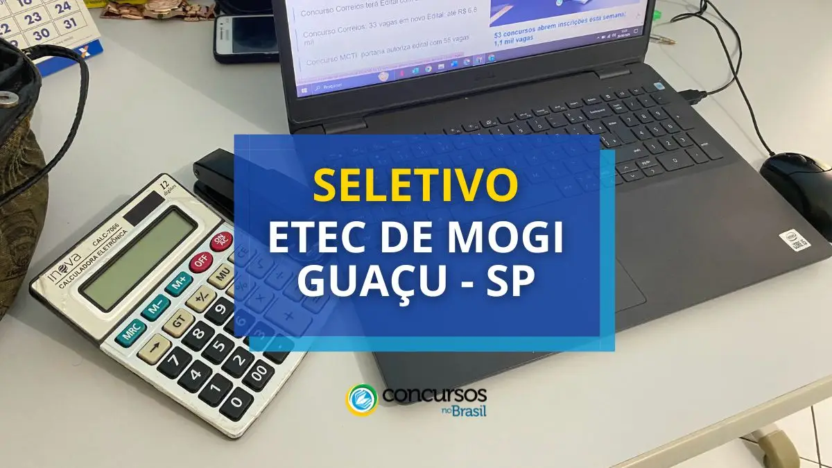 Processo seletivo Etec de Mogi Guaçu, Etec de Mogi Guaçu, edital Etec de Mogi Guaçu, vagas Etec de Mogi Guaçu.