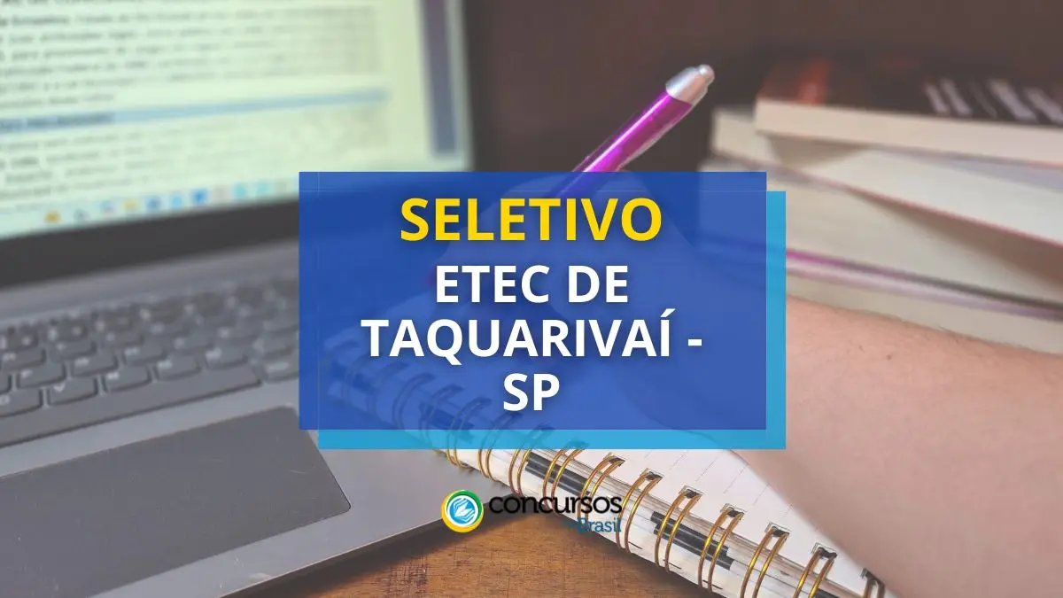 Processo seletivo Etec de Taquarivaí - SP, Processo seletivo Etec de Taquarivaí, Etec de Taquarivaí, edital Etec de Taquarivaí.