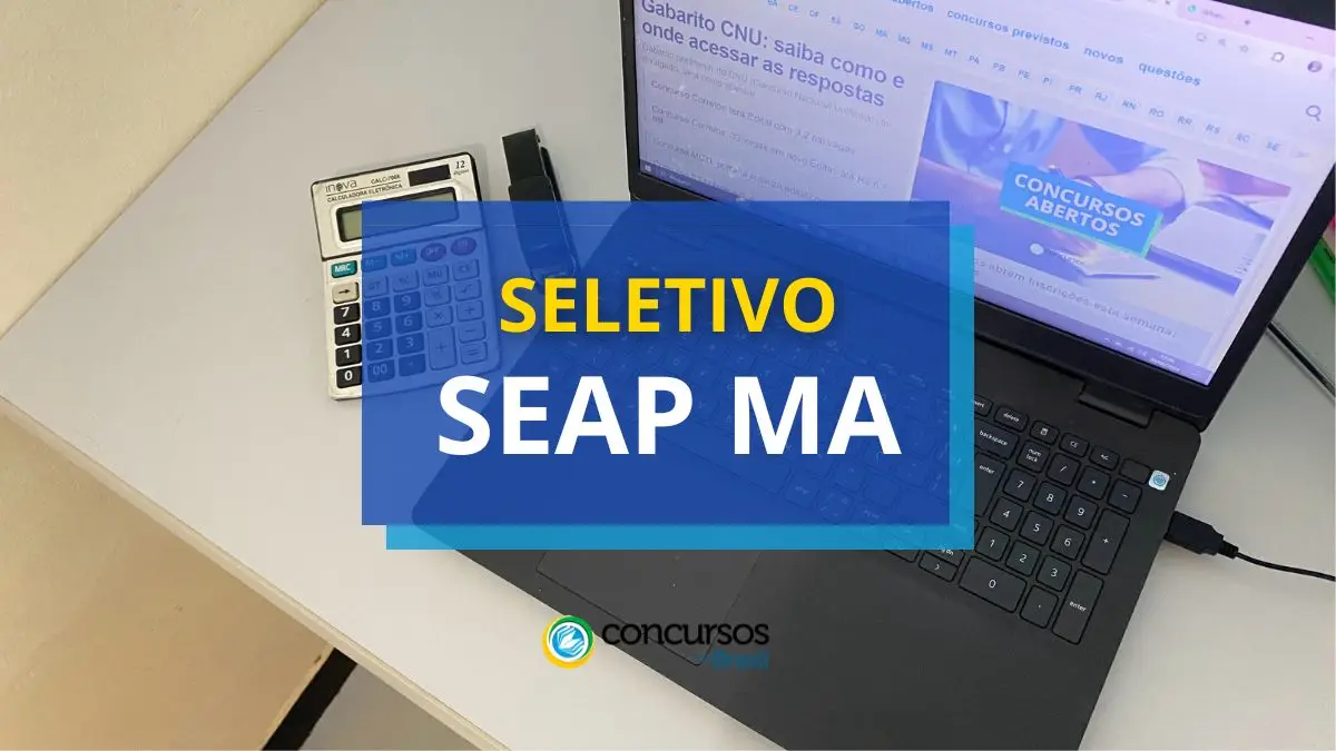 Processo seletivo SEAP MA, SEAP MA, editais SEAP MA, vagas SEAP MA.